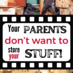 your parents don't want to store your stuff