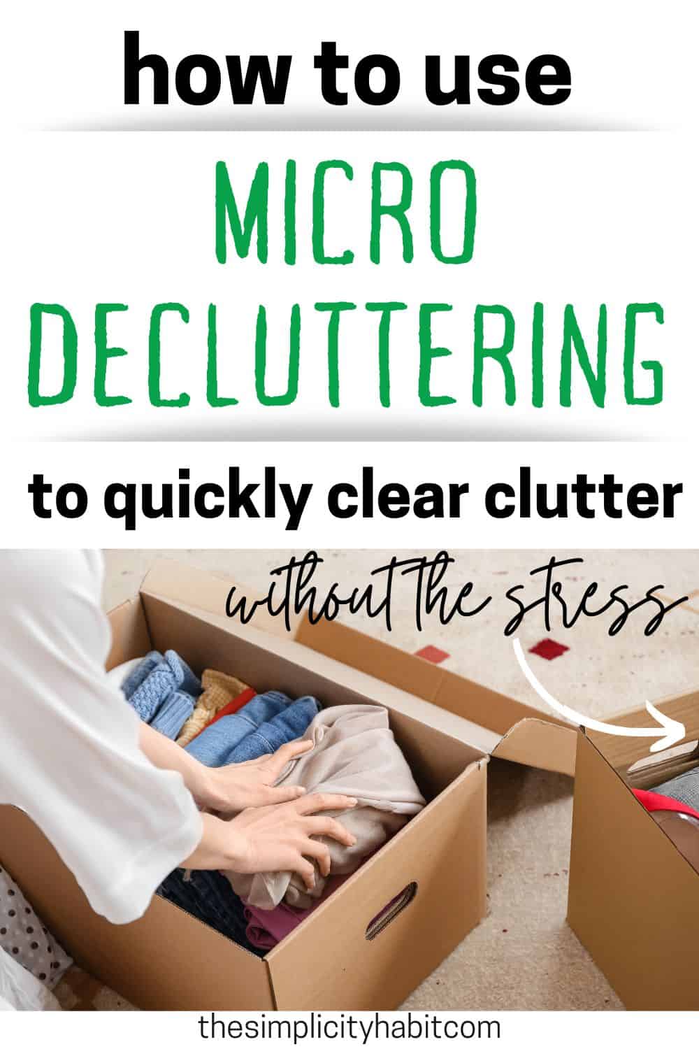 How to Use the Micro-Decluttering Method to Quickly Clear Clutter - The ...