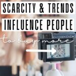 scarcity and trends influence people to spend more money