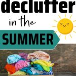 why to declutter in the summer
