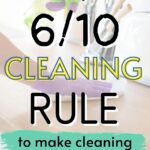 use the '6/10' cleaning rule