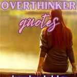 overthinker quotes