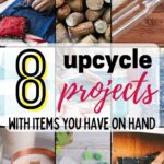 upcycle projects using items you likely already have