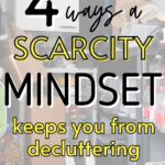 scarcity mindset keeps you from decluttering