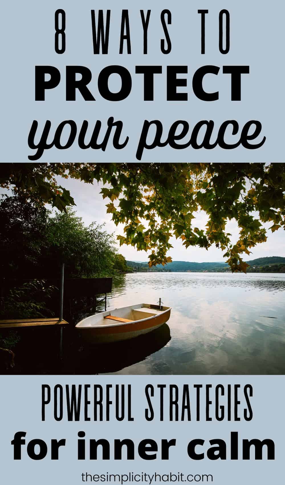 How to Protect Your Peace 8 Simple, Powerful Strategies for Inner Calm