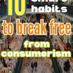 habits to help you break free from the pull of consumerism